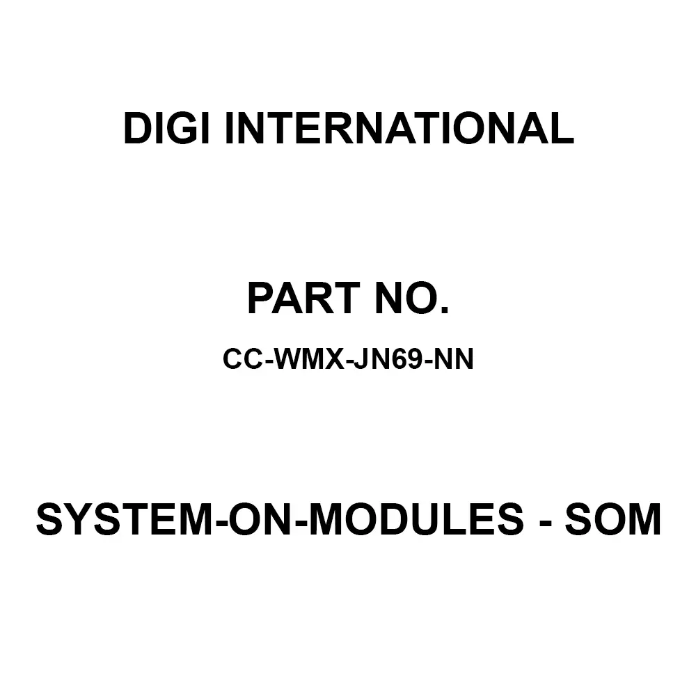 DIGI INTERNATIONAL System-On-Modules - SOM -40°C to +85°C, CC-WMX-JN69-NN