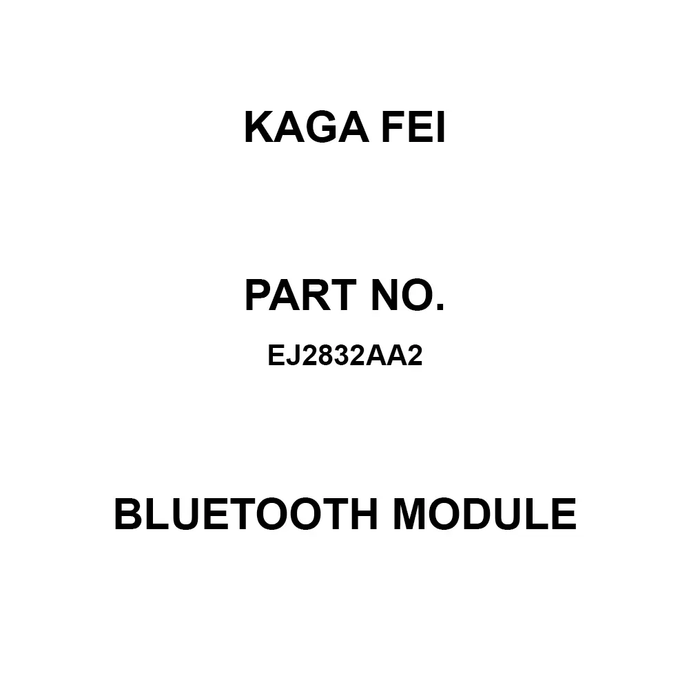 Kaga FEI Bluetooth Module 2.402 GHz to 2.48 GHz Frequency, EJ2832AA2
