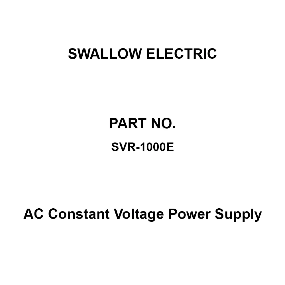 SWALLOW ELECTRIC AC Constant Voltage Power Supply 50/60 Hz Frequency, SVR-1000E
