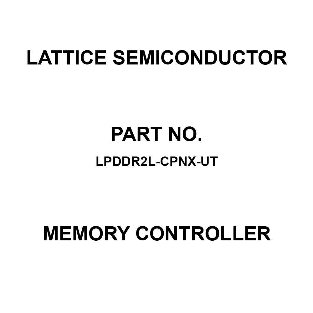 LATTICE SEMICONDUCTOR Memory Controller, LPDDR2L-CPNX-UT