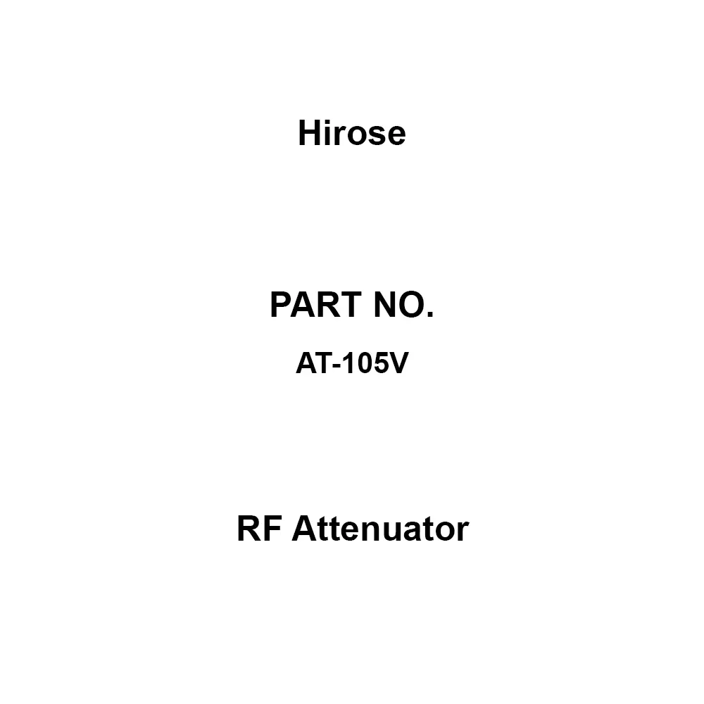 Hirose RF Attenuator 18.0 Hz Operating Frequency 50 Ω Impedance 5 Attenuation, AT-105V