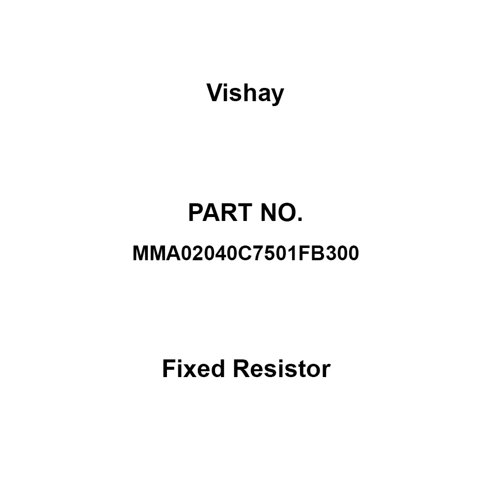 Vishay Fixed Resistor 0.25 W Rated Power 7.5 kΩ Resistance, MMA02040C7501FB300 (Pack of 3000)