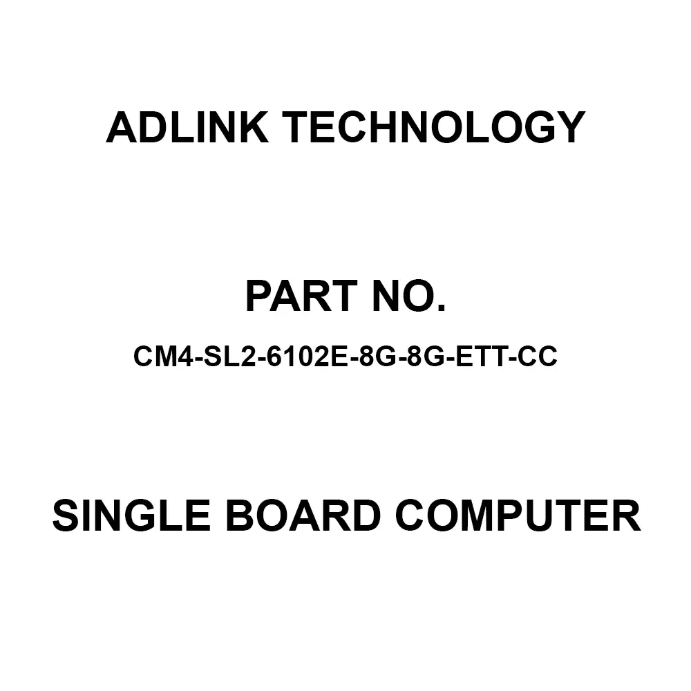ADLINK Technology Single Board Computer -40°C to +85°C, CM4-SL2-6102E-8G-8G-ETT-CC