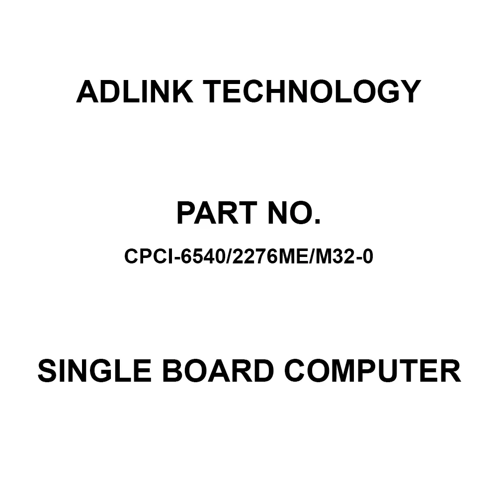 ADLINK Technology Single Board Computer -20°C to +70°C, cPCI-6540/2276ME/M32-0