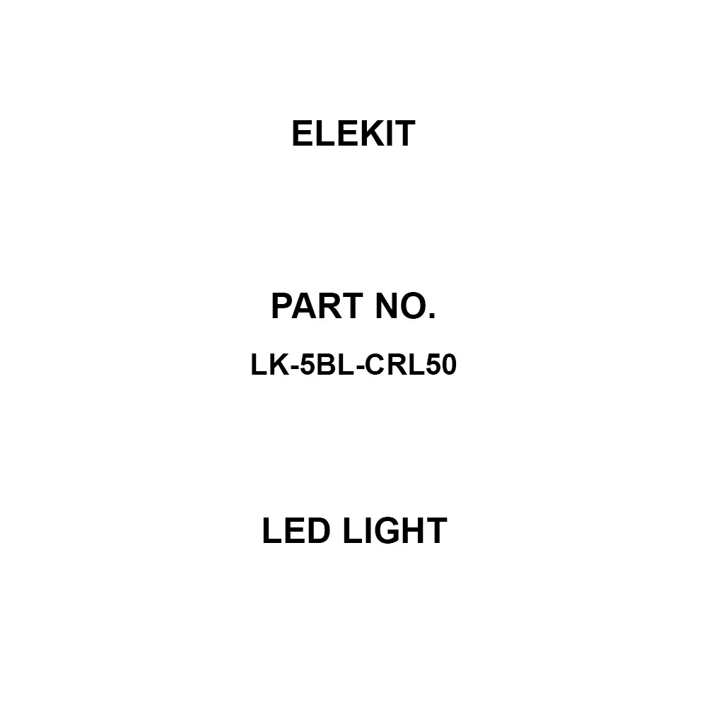 ELEKIT LED Light 14 mA Current Consumption DC 5.5 V to 20 V Power Supply Voltage 30° Positioning Angle, LK-5BL-CRL50