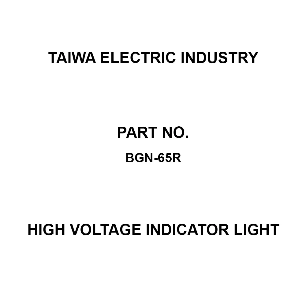 Taiwa Electric Industry High Voltage Indicator Light Red Light Colour 6600 V 50/60 Hz Circuit Voltage, BGN-65R