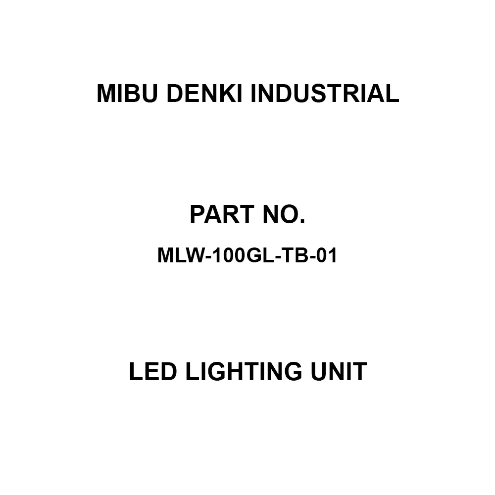 MIBU DENKI INDUSTRIAL LED Lighting Unit 8 W Power Consumption AC100, AC110 Rated Voltage 560.0 Lm, MLW-100GL-TB-01