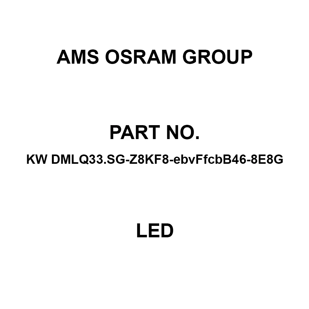 AMS OSRAM GROUP LED White 1007 (2720 metric), KW DMLQ33.SG-Z8KF8-ebvFfcbB46-8E8G