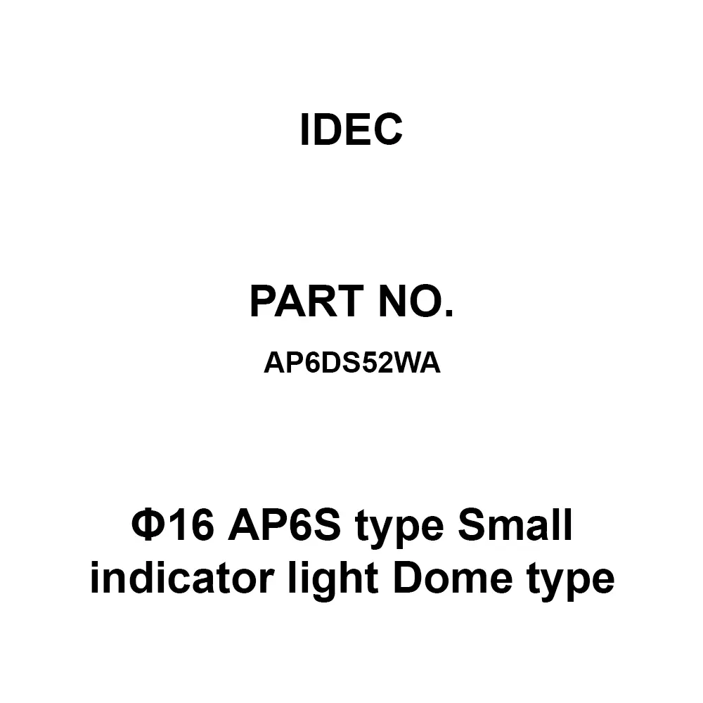IDEC Φ16 AP6S type Small indicator light Dome type 16 mm Amber, AP6DS52WA