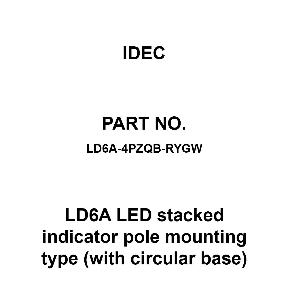 IDEC LD6A LED Stacked Indicator Pole Mounting Type (with Circular Base) 4 Pole AC/DC24 V Red / yellow / green / pure white Lens, LD6A-4PZQB-RYGW