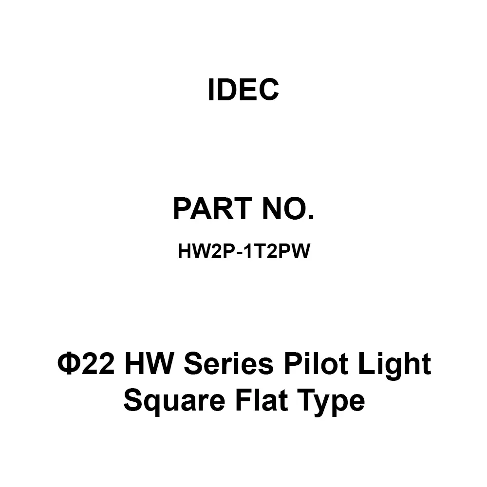 IDEC Φ22 HW Series Pilot Light Square Flat Type Pilot Light, HW2P-1T2PW