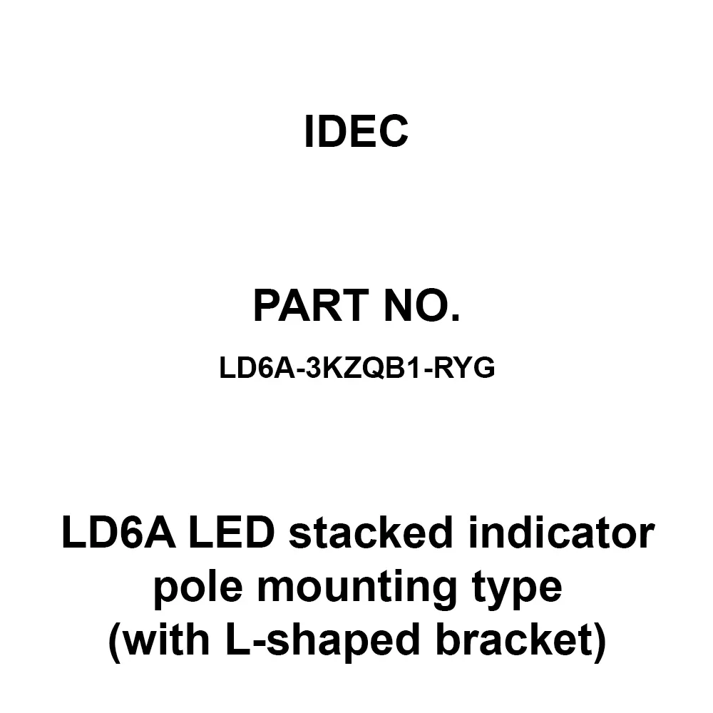 IDEC LD6A LED Stacked Indicator Pole Mounting Type (with L-Shaped Bracket) 3 Pole AC/DC24 V Red / yellow / green Lens, LD6A-3KZQB1-RYG