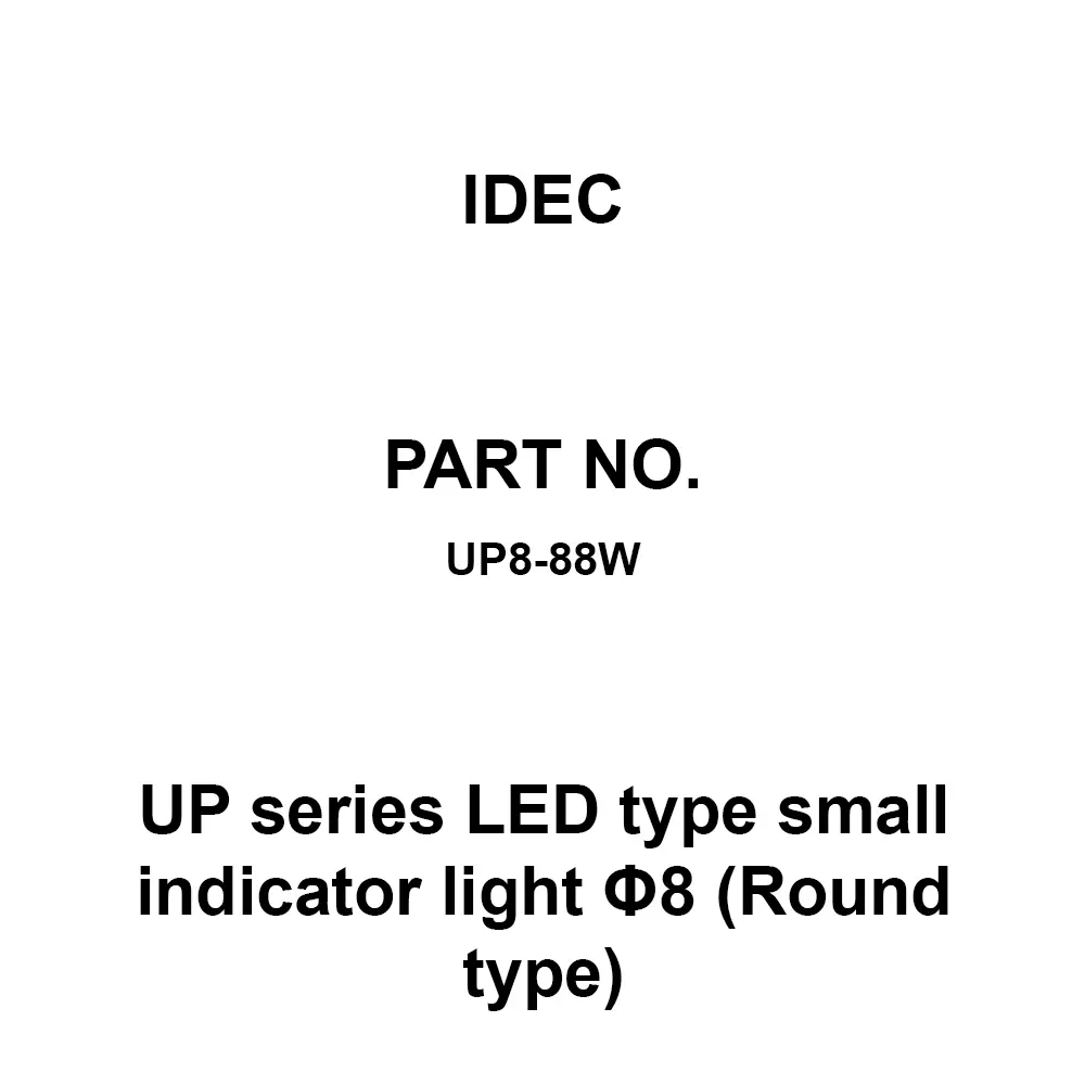 IDEC UP Series LED Type Small Indicator Light Φ8 (Round Type) Round, UP8-88W