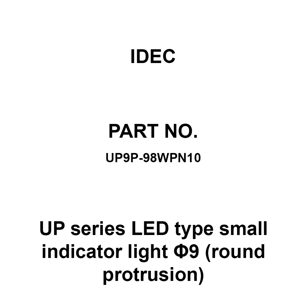 IDEC UP Series LED Type Small Indicator Light Φ9 (Round Protrusion) Round, UP9P-98WPN10 (Set of 10 Pcs)