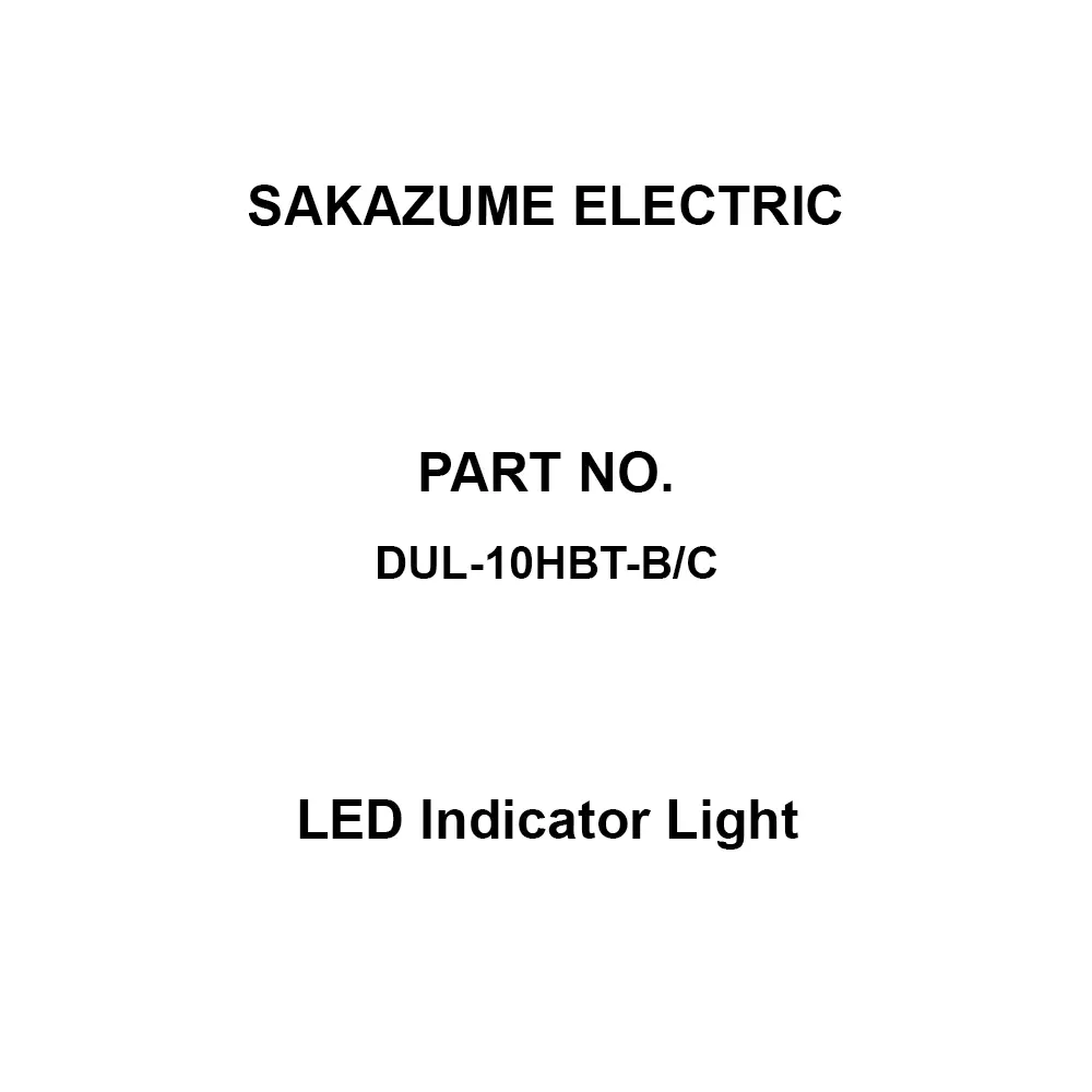SAKAZUME ELECTRIC LED Indicator Light 5 to 60 DC Rated Voltage 1.8 to 6.0 mA Rated Current, DUL-10HBT-B/C