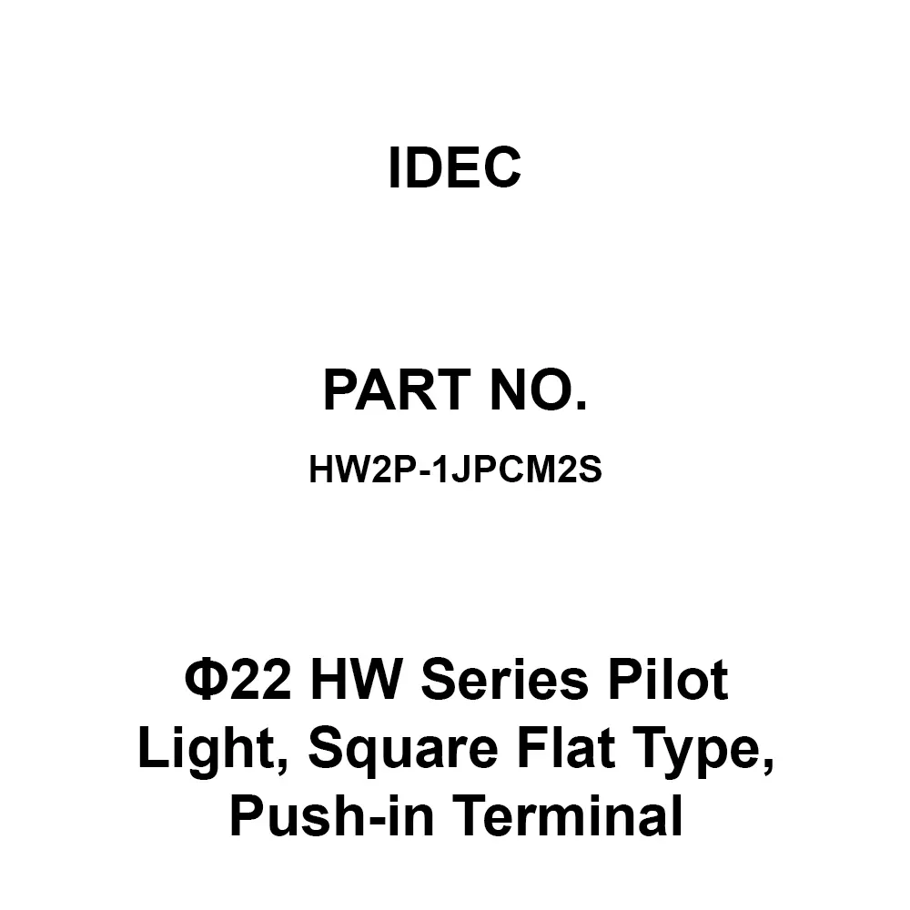 IDEC Φ22 HW Series Pilot Light, Square Flat Type, Push-in Terminal Pilot Light, HW2P-1JPCM2S