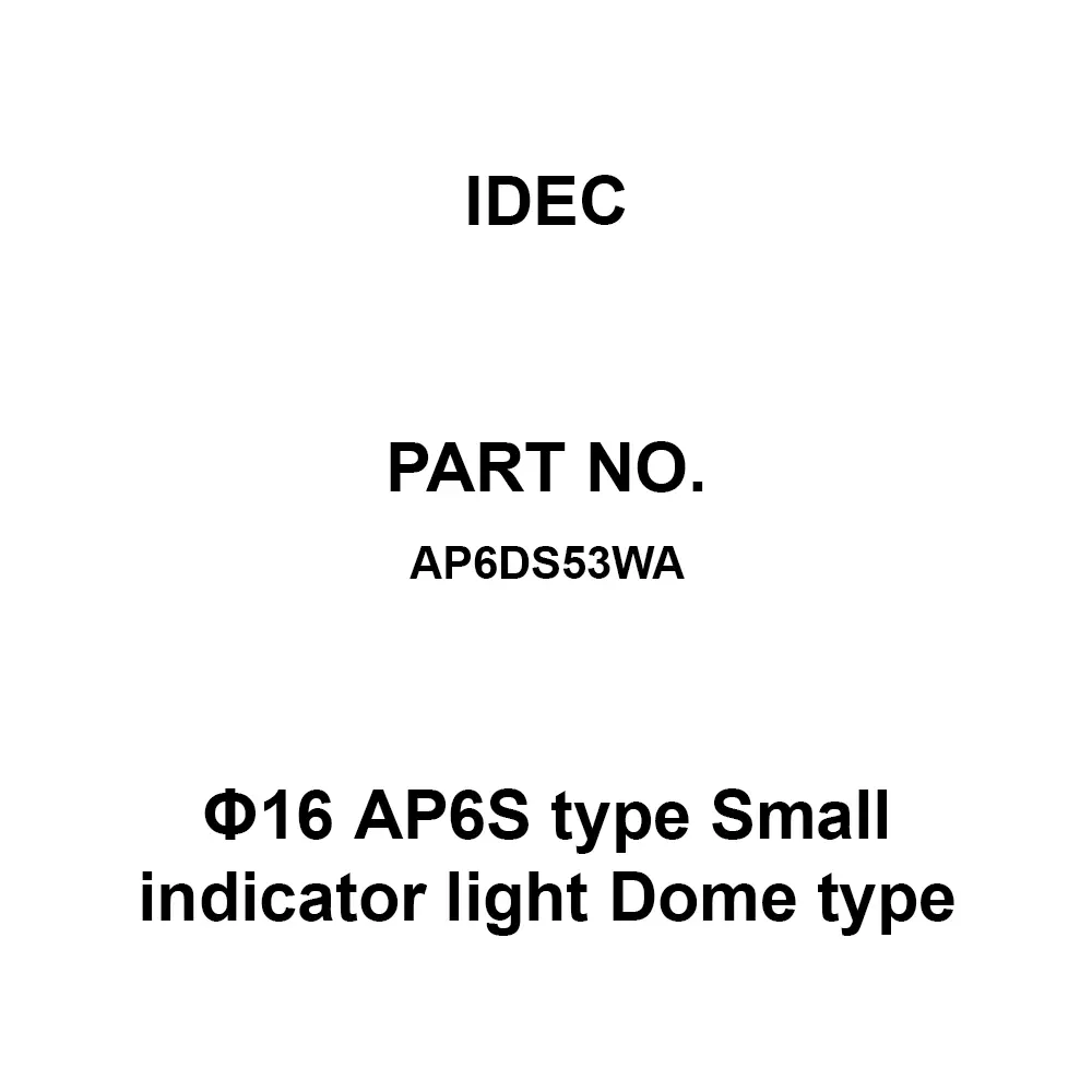 IDEC Φ16 AP6S type Small indicator light Dome type 16 mm Amber, AP6DS53WA