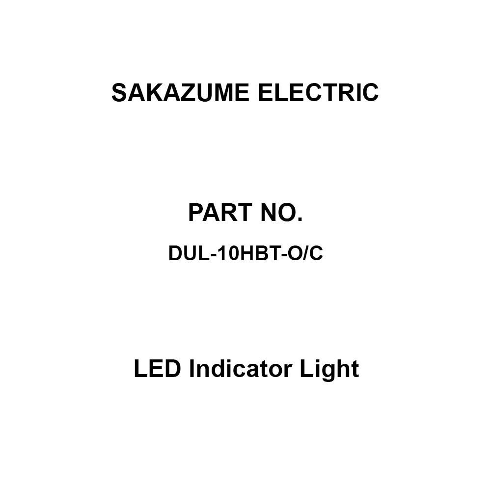 SAKAZUME ELECTRIC LED Indicator Light 5 to 60 DC Rated Voltage 1.8 to 6.0 mA Rated Current, DUL-10HBT-O/C