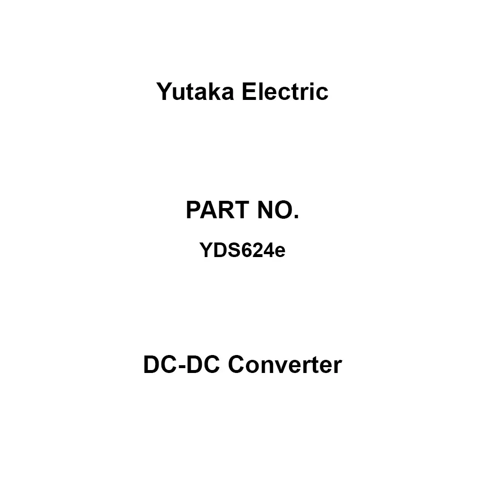 Yutaka Electric DC-DC Converter -20 to +85℃ Storage Temperature 30 to 40 Input Voltage (V) 24 Output Voltage (V, YDS624e (Pack of 100)