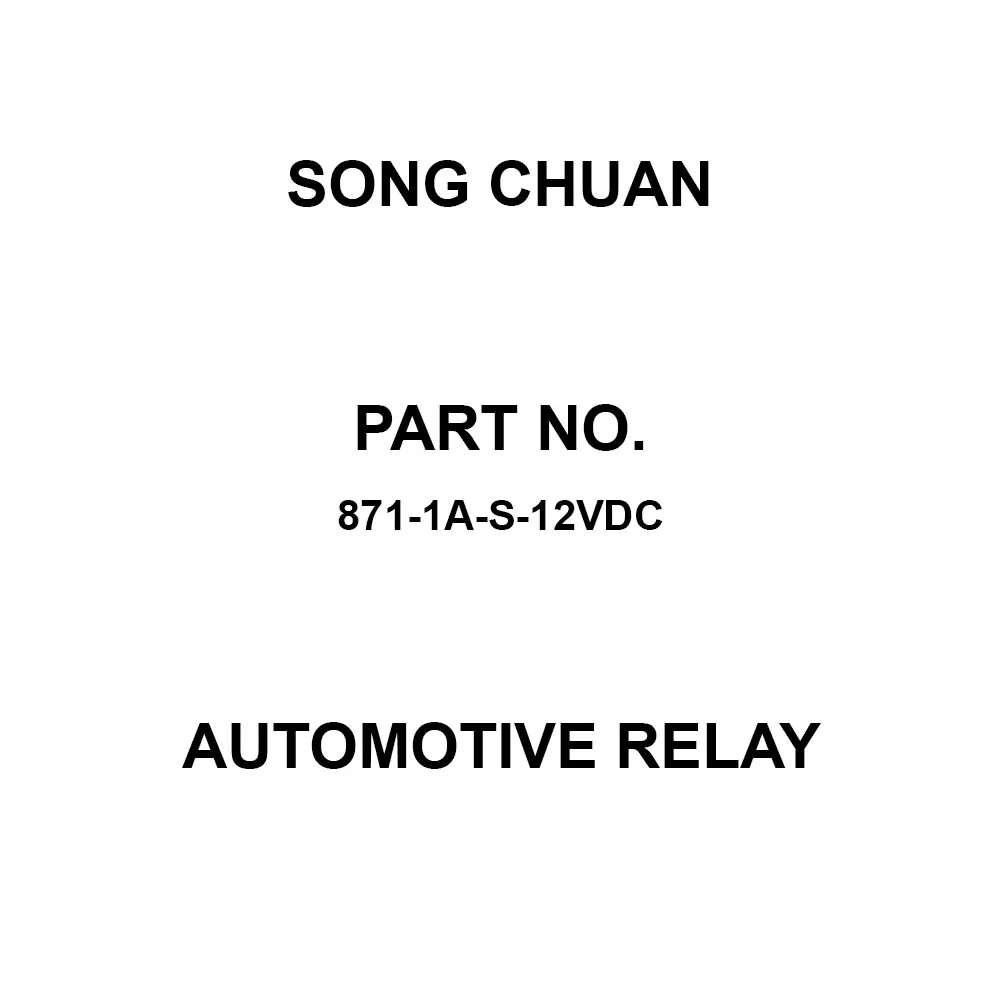 Song Chuan Automotive Relay 1 Form A (SPST-NO) Relay Contact Form, 871-1A-S-12VDC