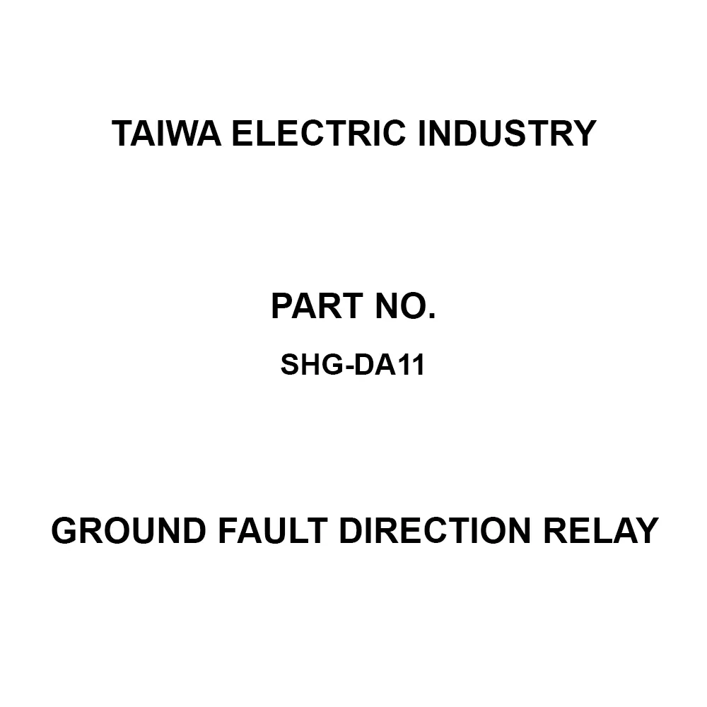 Taiwa Electric Industry Ground Fault Direction Relay JISC4609 Applicable Standard AC110 / DC110 shared, SHG-DA11