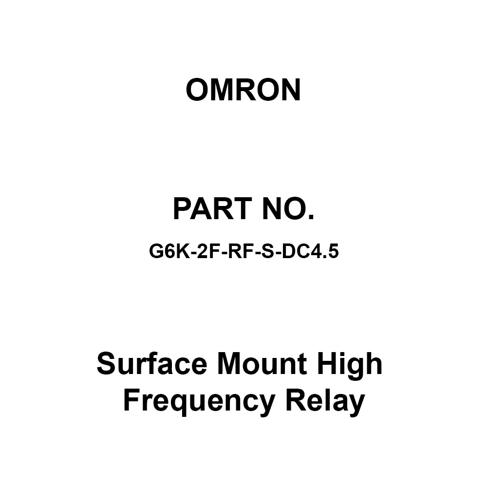 Omron Surface Mount High Frequency Relay DC 4.5 V Rated Voltage, G6K-2F-RF-S-DC4.5