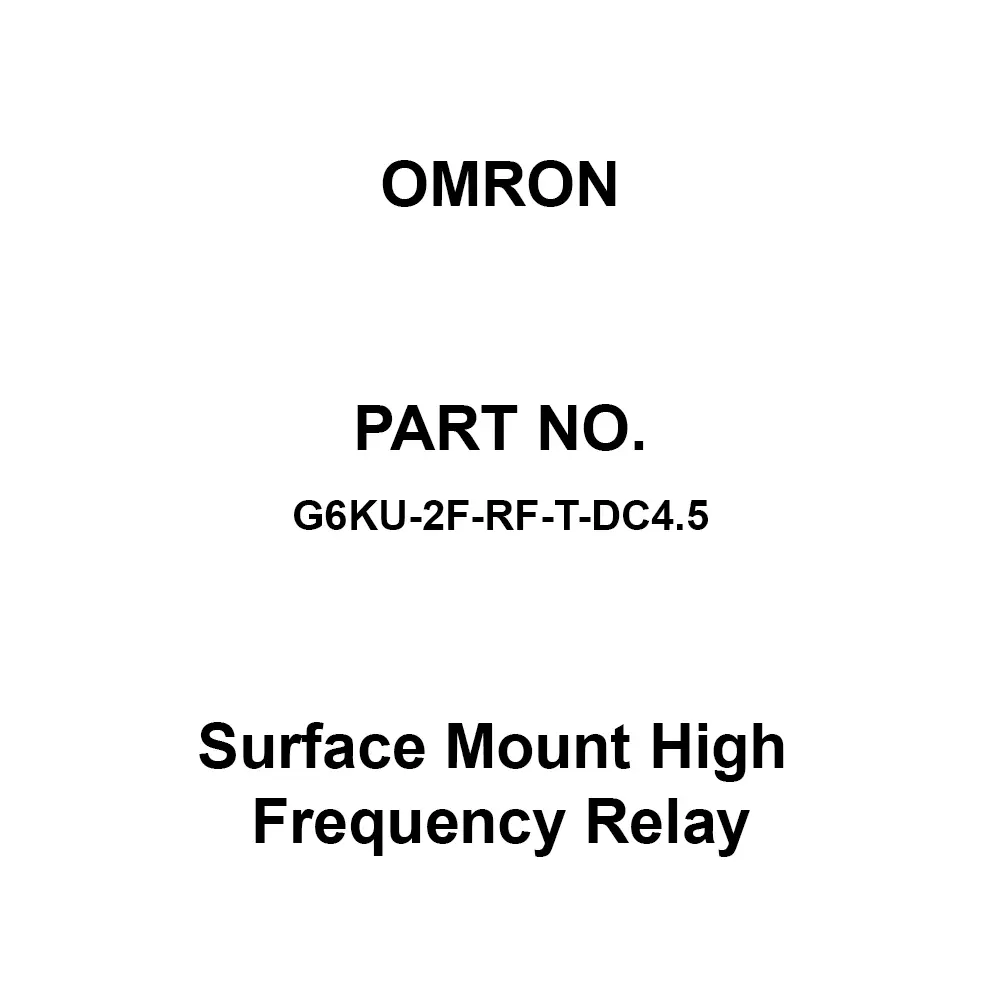 Omron Surface Mount High Frequency Relay DC 4.5 V Rated Voltage, G6KU-2F-RF-T-DC4.5