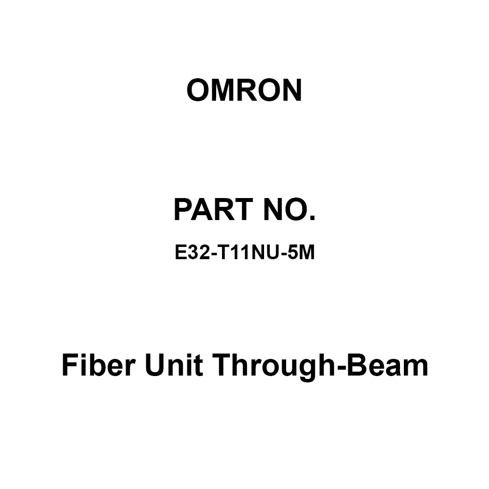 Omron Fiber Unit Through-Beam 5 m Cable Length, E32-T11NU-5M