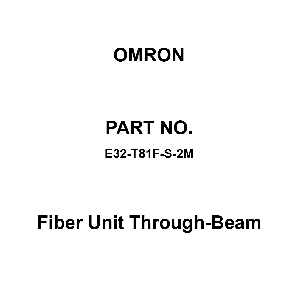 Omron Fiber Unit Through-Beam 2 m Cable Length, E32-T81F-S-2M
