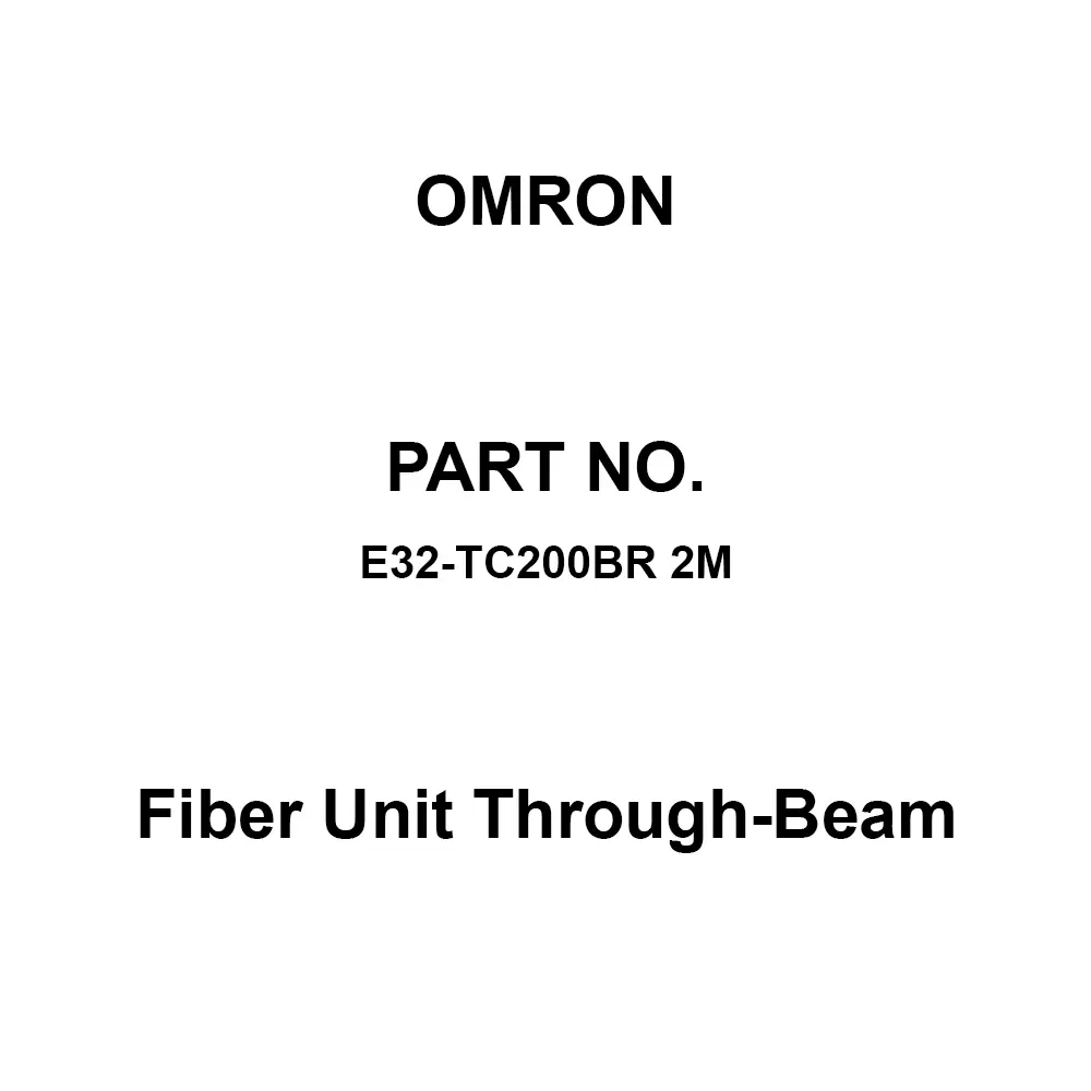 Omron Fiber Unit Through-Beam 2 m Cable Length, E32-TC200BR 2M