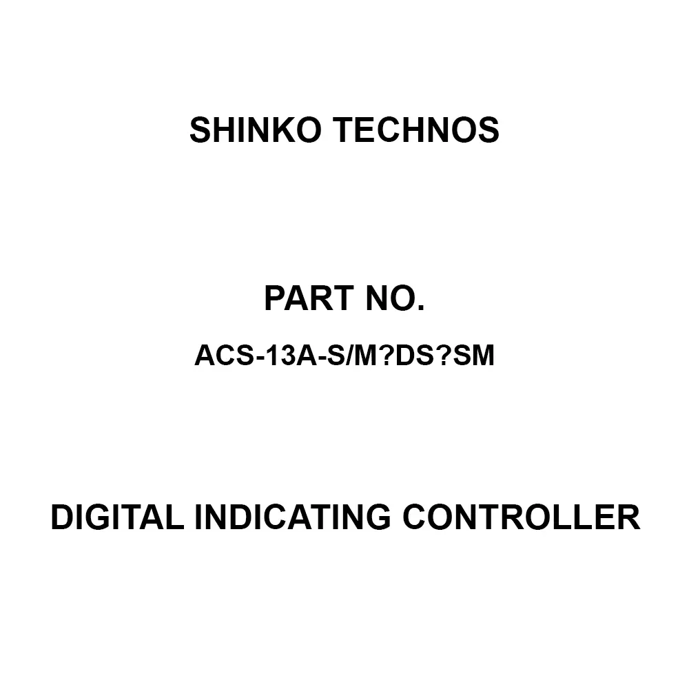 Shinko Technos Digital Indicating Controller AC100-240 Power Supply Voltage Non-contact voltage, ACS-13A-S/M、DS、SM