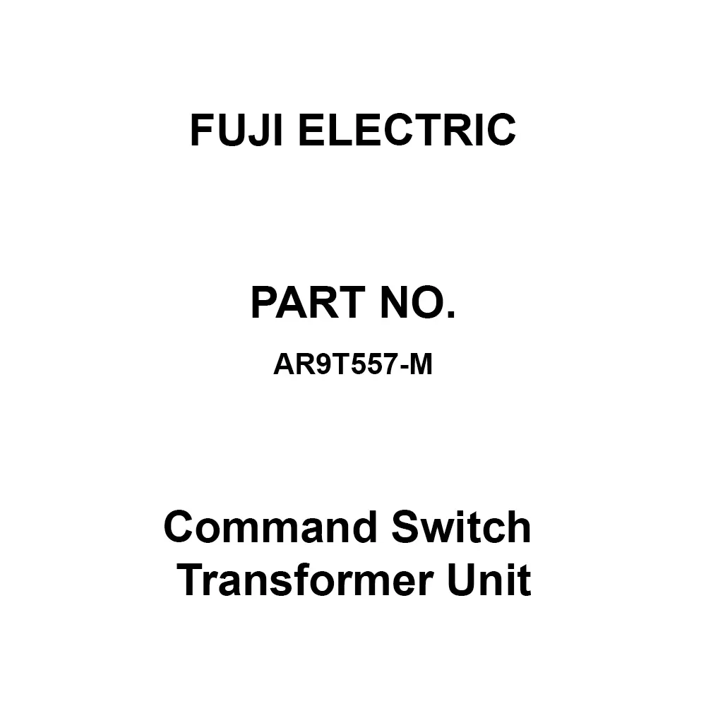 Fuji Electric Command Switch Transformer Unit 22.4x30x45 mm Outer Dimension, AR9T557-M