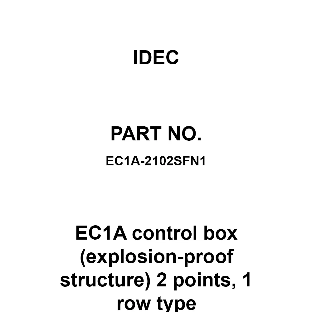 IDEC EC1A control box (explosion-proof structure) 2 points, 1 row type No Wiring/Stand-Alone Type 500 V, EC1A-2102SFN1