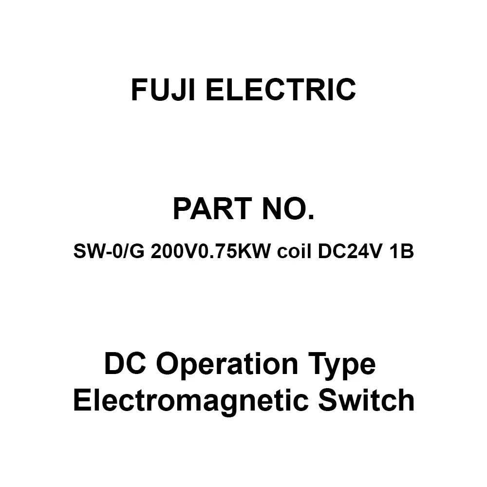 Fuji Electric DC Operation Type Electromagnetic Switch 1B, SW-0/G 200V0.75KW Coil DC24V 1B
