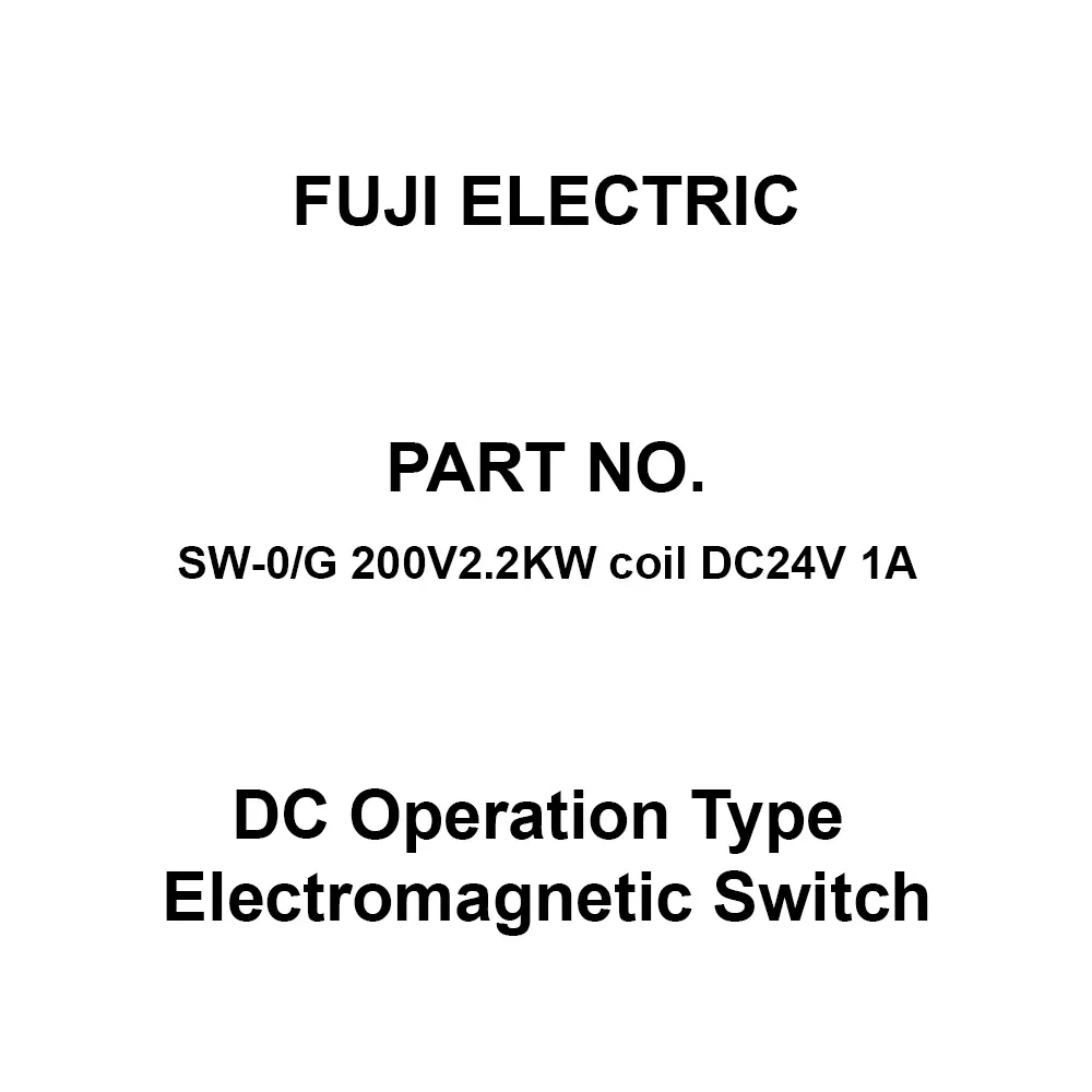 Fuji Electric DC Operation Type Electromagnetic Switch 1A, SW-0/G 200V2.2KW Coil DC24V 1A