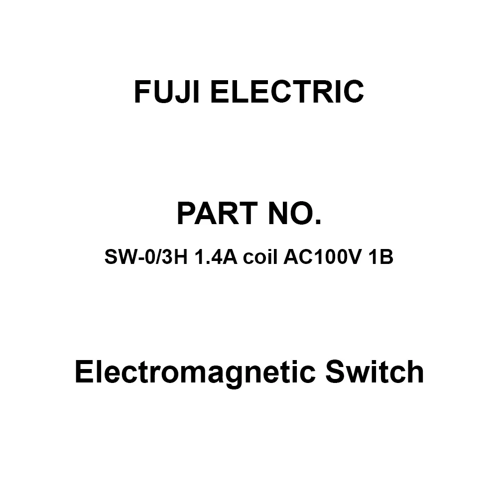 Fuji Electric Electromagnetic Switch 1B Auxiliary Contacts, SW-0/3H 1.4A Coil AC100V 1B
