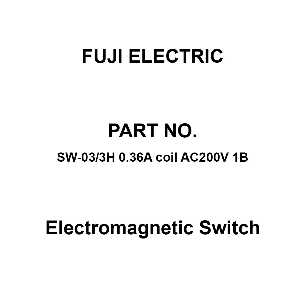 Fuji Electric Electromagnetic Switch 1B Auxiliary Contacts, SW-03/3H 0.36A Coil AC200V 1B