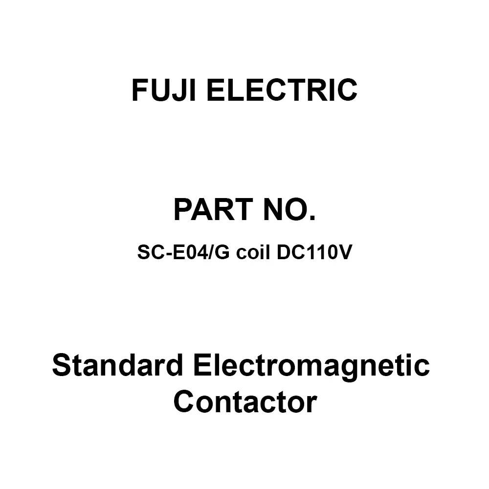 Fuji Electric SC-E04 Series Standard Electromagnetic Contactor DC 110 V, SC-E04/G Coil DC110V