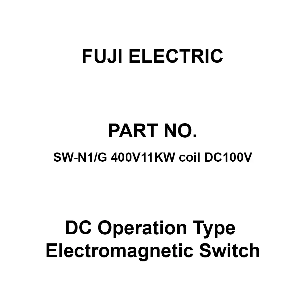 Fuji Electric DC Operation Type Electromagnetic Switch 2A2B, SW-N1/G 400V11KW Coil DC100V