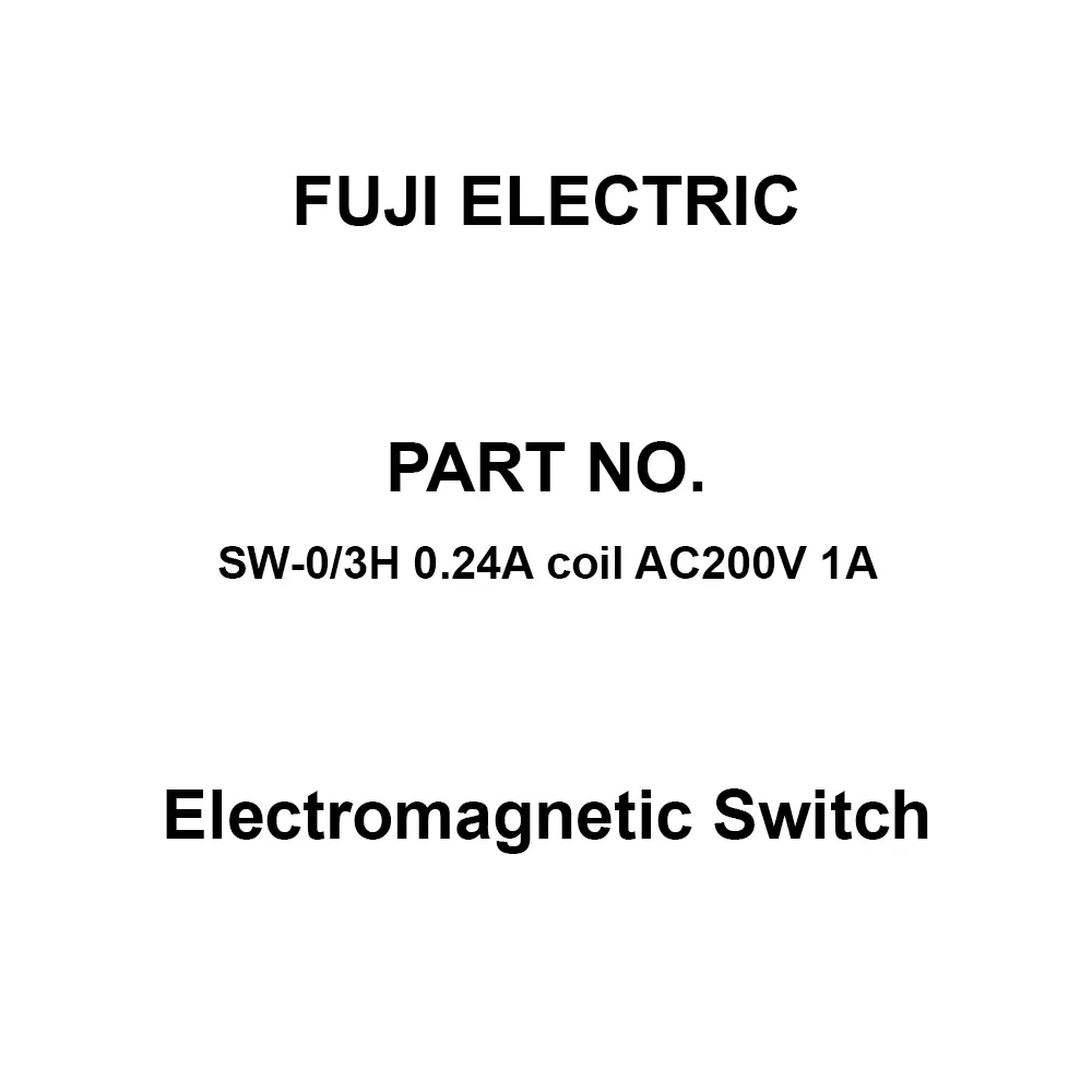 Fuji Electric Electromagnetic Switch 1A Auxiliary Contacts, SW-0/3H 0.24A Coil AC200V 1A