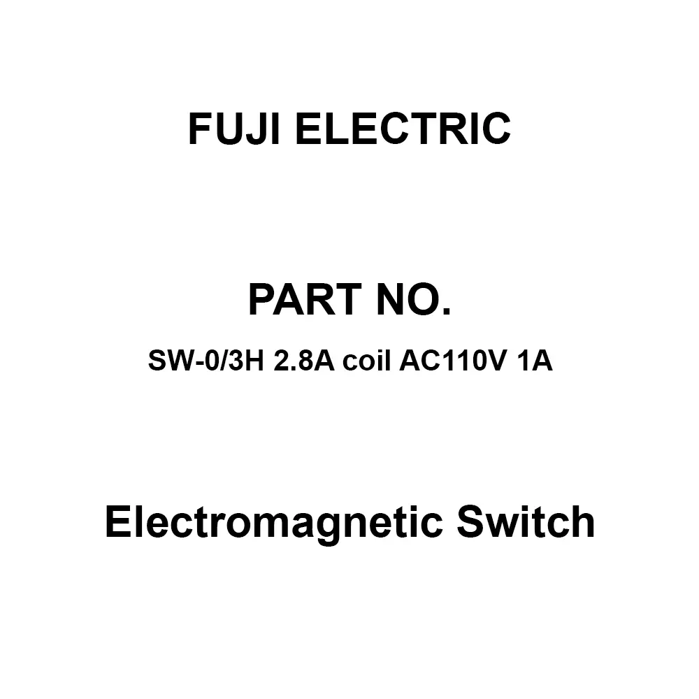 Fuji Electric Electromagnetic Switch 1A Auxiliary Contacts, SW-0/3H 2.8A Coil AC110V 1A