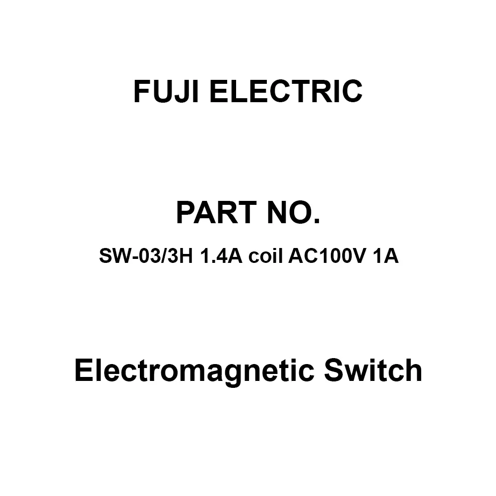 Fuji Electric Electromagnetic Switch 1A Auxiliary Contacts, SW-03/3H 1.4A Coil AC100V 1A