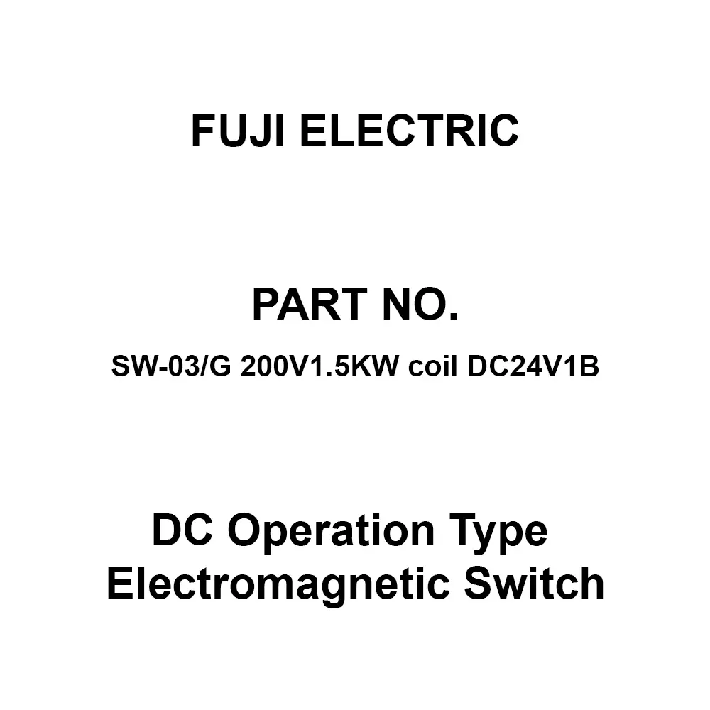 Fuji Electric DC Operation Type Electromagnetic Switch 1B, SW-03/G 200V1.5KW Coil DC24V1B