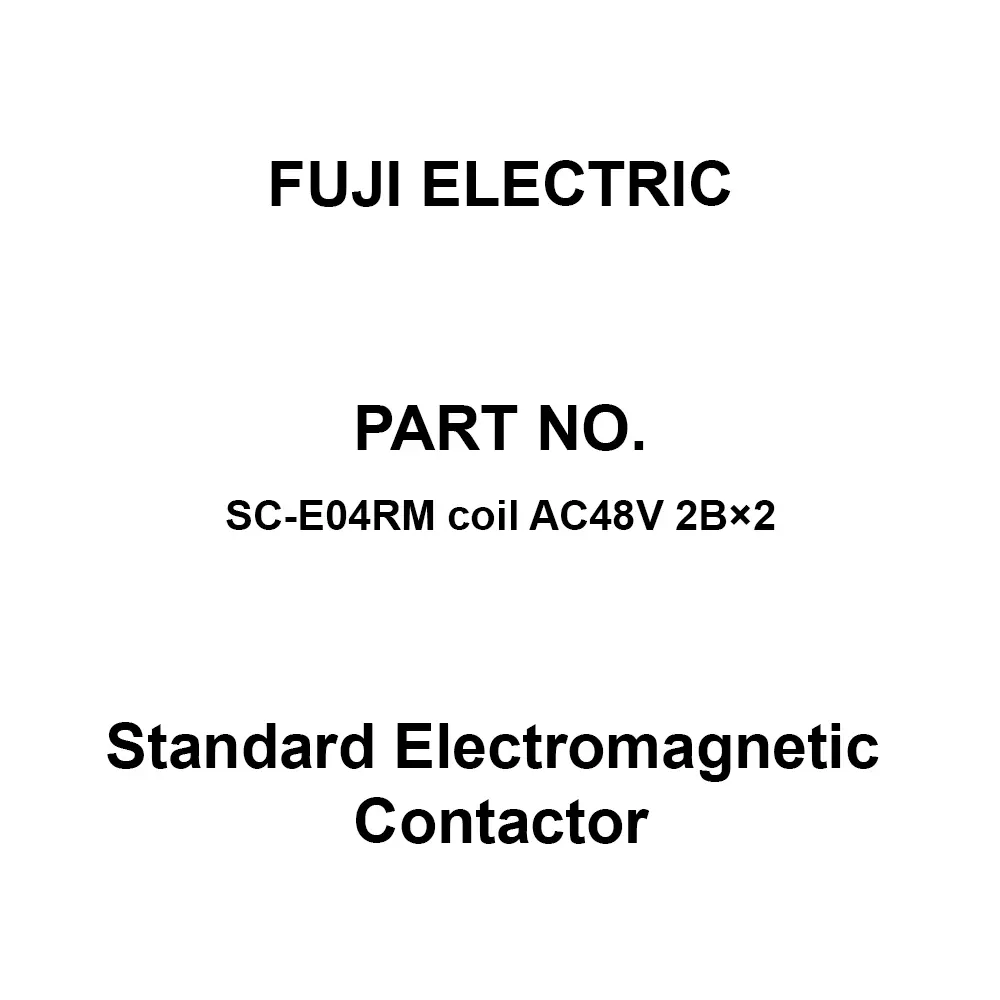 Fuji Electric SC-E04 Series Standard Electromagnetic Contactor 2B×2, SC-E04RM Coil AC48V 2B×2