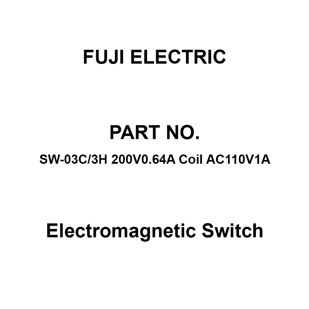 Fuji Electric Electromagnetic Switch 1A Auxiliary Contacts, SW-03C/3H 200V0.64A Coil AC110V1A