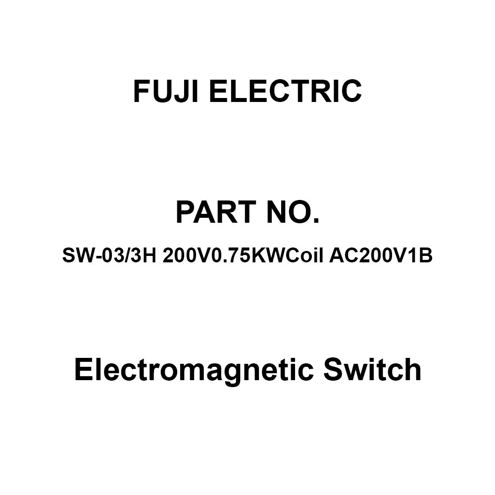 Fuji Electric Electromagnetic Switch 1B Auxiliary Contacts, SW-03/3H 200V0.75KWCoil AC200V1B