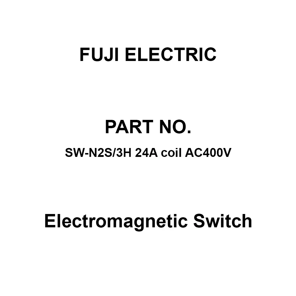 Fuji Electric Electromagnetic Switch AC 400 V Coil Voltage, SW-N2S/3H 24A Coil AC400V