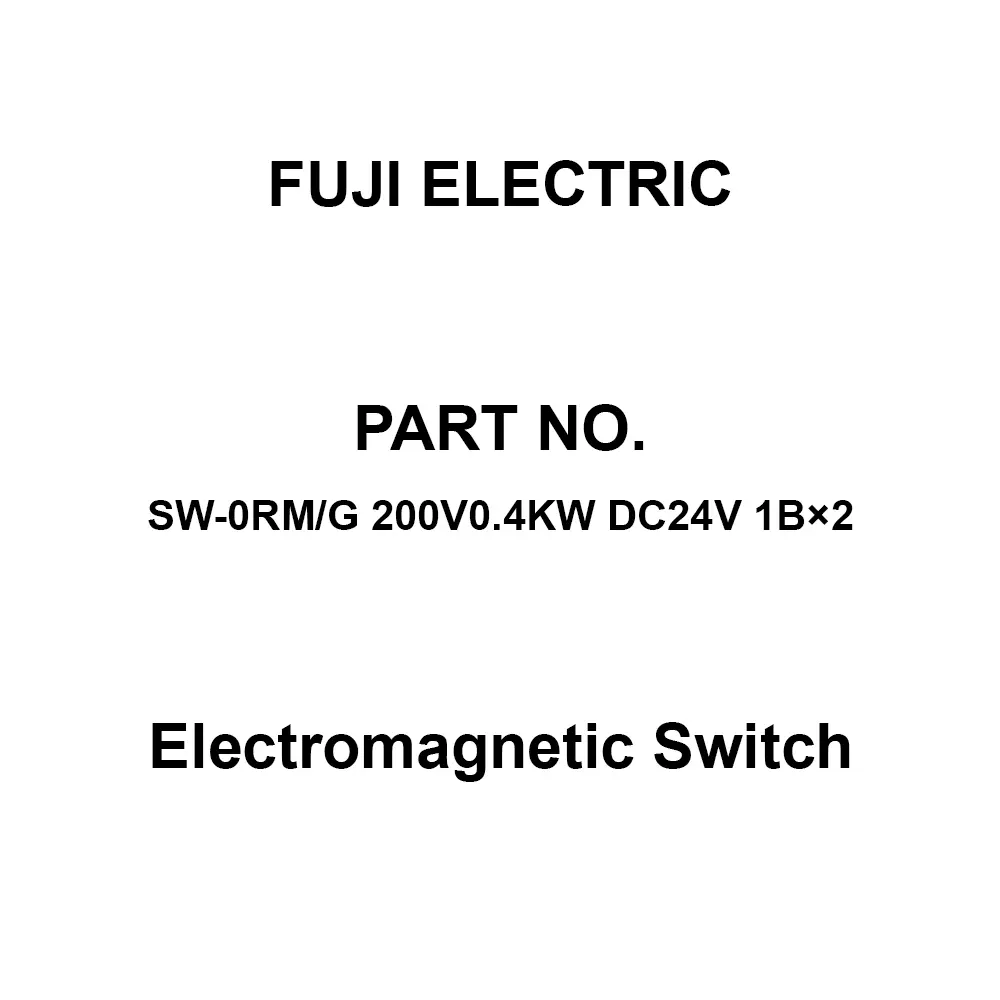 Fuji Electric Electromagnetic Switch 1B×2 Auxiliary Contacts, SW-0RM/G 200V0.4KW DC24V 1B×2