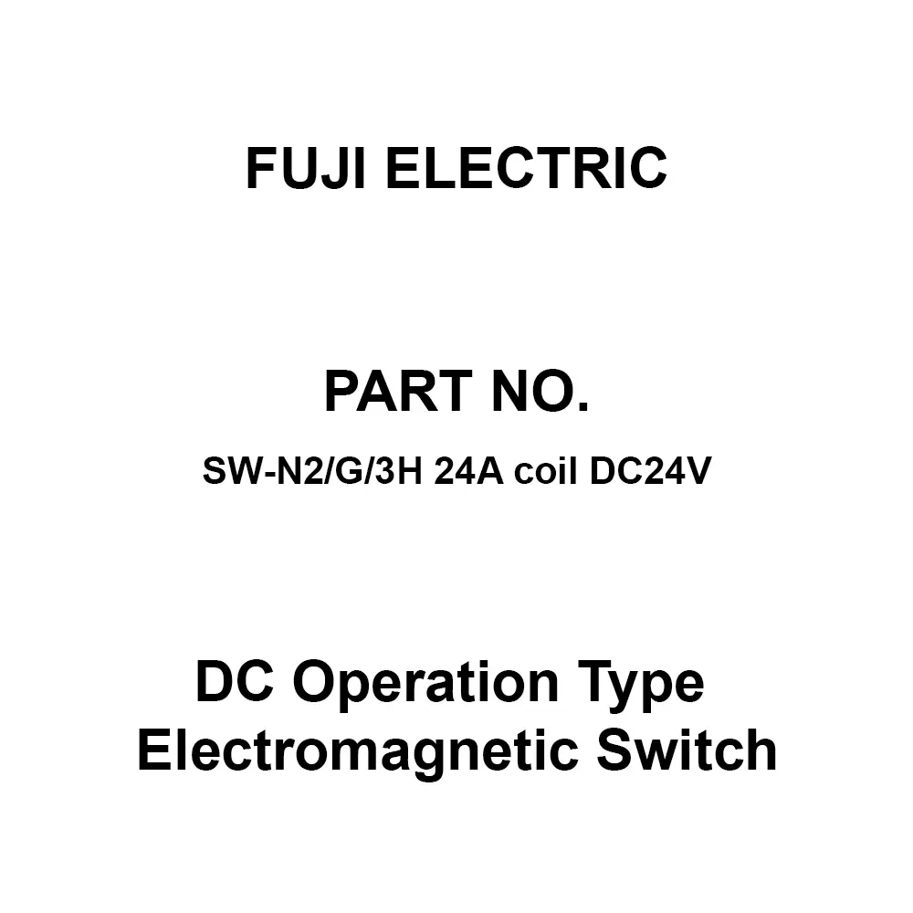 Fuji Electric DC Operation Type Electromagnetic Switch DC 24 V, SW-N2/G/3H 24A Coil DC24V