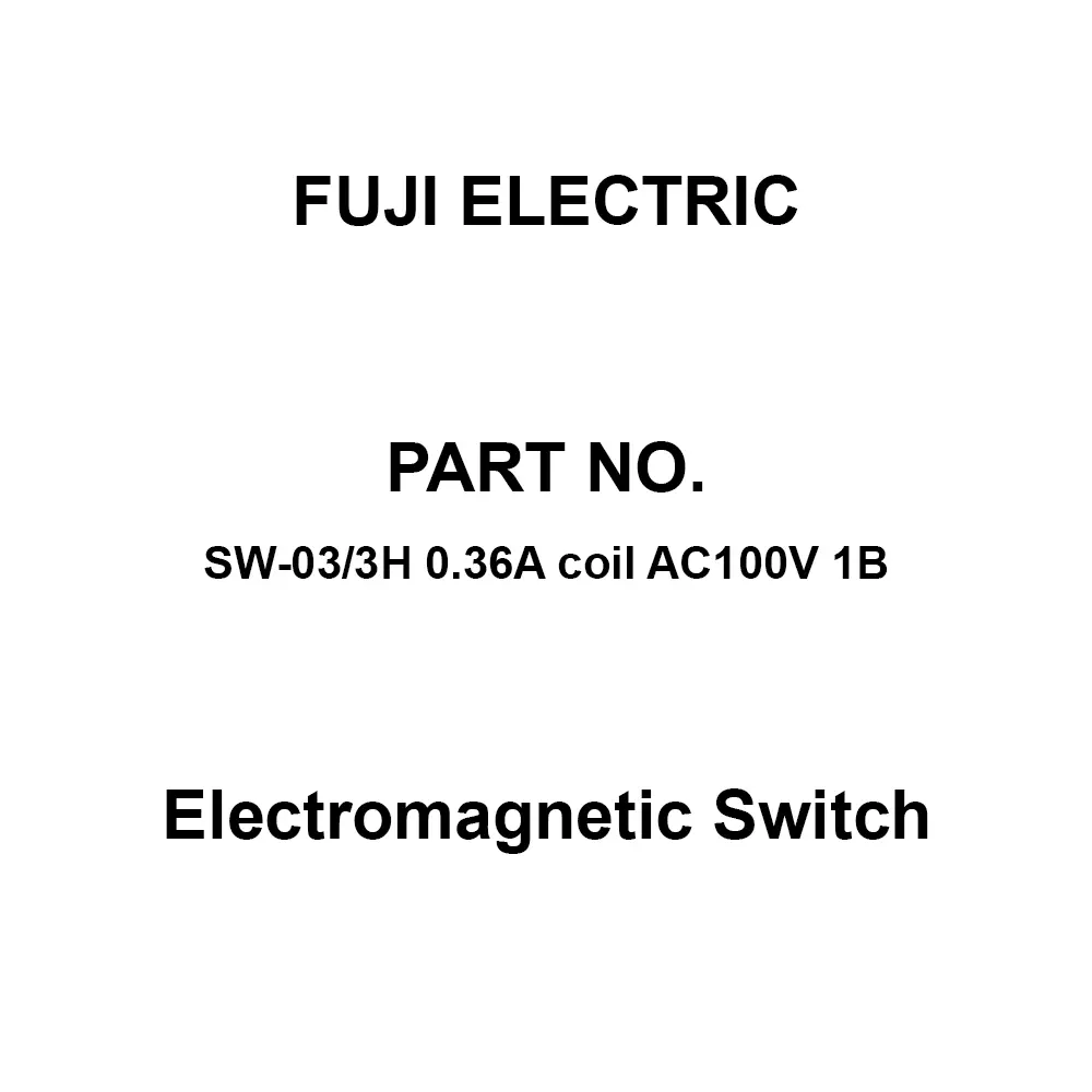 Fuji Electric Electromagnetic Switch 1B Auxiliary Contacts, SW-03/3H 0.36A Coil AC100V 1B